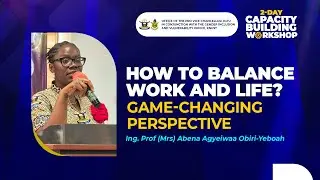 Can You Really Balance Work and Life? Prof. Abena Obiri-Yeboah Delivers a Game-Changing Perspective🧠