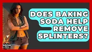 Does Baking Soda Help Remove Splinters? - Survival Skills for Everyone