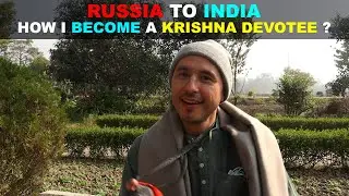 Russia to India - How I become a Krishna devotee ?