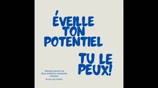 Comment débloquer mon potentiel? Comment réussir?