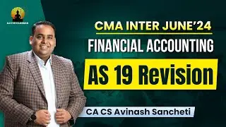CMA Inter Financial Accounting | AS-19 Revision with Questions | CA Avinash Sancheti