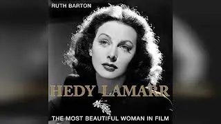 Hedy Lamarr: The Most Beautiful Woman in Film | Audiobook Sample