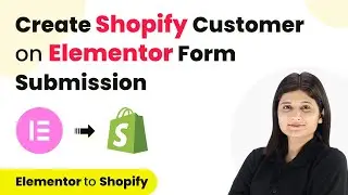 How to Create Shopify Customer on Elementor Form Submission | Elementor to Shopify