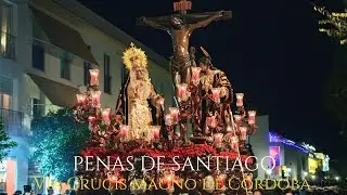 [4K] PENAS DE SANTIAGO | SM LOS GITANOS | VÍA CRUCIS MAGNO DE CÓRDOBA 2025