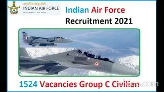Indian Air Force Recruitment 2021, 1524 Vacancies