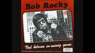Bob Rocky - Veel Beloven En Weinig Geven ('82)