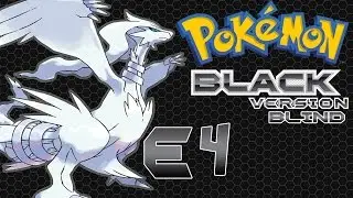 Let's Play| Pokemon Black (BLIND)  - E4 King of the Pirates