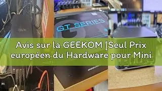 Avis sur la GEEKOM [Seul Prix européen du Hardware pour Mini PC Intel GT1 Mega Mini PC avec Intel Co