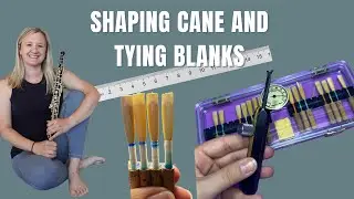 Shape oboe cane and tie blanks with me