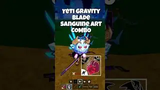 Арт-комбо Yeti Gravity Blade Sanguine #bloxfruits #roblox #shorts