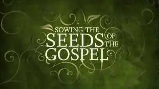 Sowing Seeds of the Gospel
