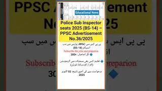 Police sub inspector seats 2025. (BS-14) PPSC advertisement No.36/2025#job #allpakjobs #jobupdate