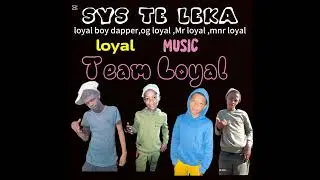 Sys te leka team loyal💯🔥