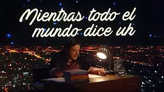 76 Mientras todo el mundo dice uh