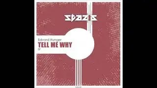 🎵Edvard Hunger - Tell Me Why [EP] [Stazis] | Proton