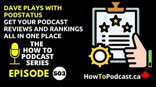 Dave Plays with PodStatus - Get Your Podcast Reviews and Rankings All in One Place