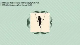 2990: Reject The Everyone Has Debt Mentality by Paula Pant of Afford Anything on Long-Term...