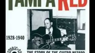 Tampa Red - I´ll Kill Your Soul (and Dare your Spirit to Move).