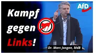 Dr. Marc Jongen, MdB AfD &ndash; KAMPF GEGEN LINKS!