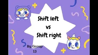 Shift left Vs Shift right(bit operation) By Group 13