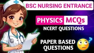 Bsc Nursing Entrance Exam || Physics McQs ✨  Ncert Paper Based Questions 