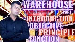 WAREHOUSE I PART-1 I INTRO I OBJECTIVE I PRINCIPLE I FUNCTION