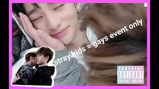 if you're gay and you know it, stan stray kids