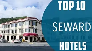 Top 10 Best Hotels to Visit in Seward | USA - English