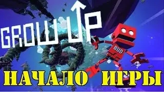 Прохождение Grow Up &mdash; Начало игры [Без комментариев]