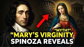 Is Mary's Virginity a Myth? Spinoza Exposes the Pagan Origin Adopted by the Church