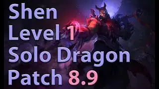 League of Legends: Shen Level 1 Solo Dragon Season 8 (Patch 8.9)