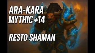 Ara-Kara Mythic +14 | Farseer Resto Shaman Commentary | WoW TWW Season 3