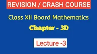 Revision /Crash course of class-12 CBSE Mathematics/ 3 -Dimensional Geometry /Lec-3