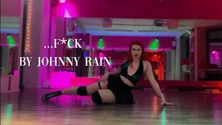 ...f*ck by Johnny Rain / Emily Blush Choreography
