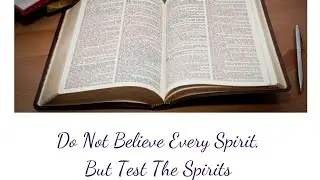 Test the spirit and doctrines 