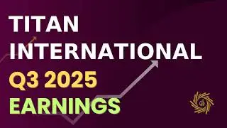 Titan International, Inc  TWI Q3 2025 Earnings Call