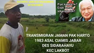 TRANSMIGARAN ASAL CIAMIS DARI 1983 ‼️KINI SUDAH BISA MANDIRI‼️TRANSMIGRAN SUKSES‼️JEBOLAN PAK HARTO
