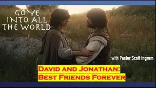 David and Jonathan: Best Friends Forever (Life of David 3)