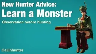 Monster Hunter Tip: Learning a Monster
