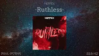 NEFFEX - Ruthless 📈 (528 Hz // 🧬Healing Frequency)