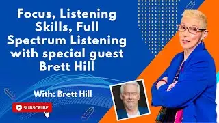 Focus, Listening Skills, Full Spectrum Listening with special guest Brett Hill | The Dr. Pat Show