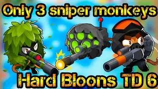 Only 3 sniper monkeys Hard Bloons TD 6