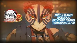 AKAZA FULL COMBO TUTORIAL &ndash;  Demon Slayer: The Hinokami Chronicles 2 #akaza #anime #demonslayer