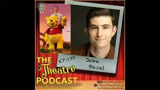 Ep177 - Jake Bazel: Disney's Winnie the Pooh; Puppeteer, Voice actor, Writer, Director and Coach