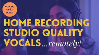 Home Recording Studio Quality Vocals Remotely