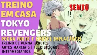 TREINO DE PERNAS DA SENJU KAWARAGI DE TOKYO REVENGERS | CHUTES IMPLACÁVEIS | ARTES MARCIAIS