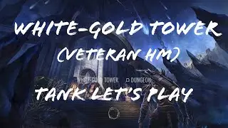 ESO: White-Gold Tower - Veteran HM - Tank