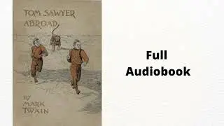 Tom Sawyer Abroad by Mark Twain l Full Audiobook