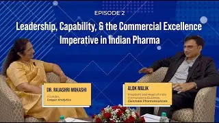 Leadership & Commercial Excellence in Indian Pharma | Episode 2 | Decoded by Dr. Rajashri