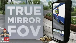 [ETS2 v1.56] True Mirror FOV Mod for ETS2 *What do you think?!*
